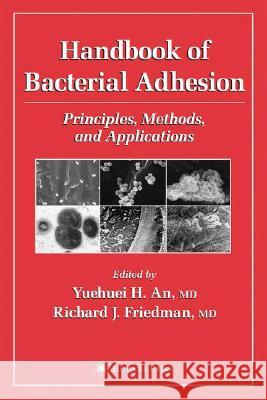Handbook of Bacterial Adhesion An, Yuehuei H. 9780896037946 Humana Press - książka