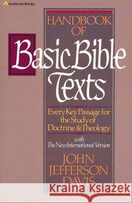 Handbook of Basic Bible Texts: Every Key Passage for the Study of Doctrine and Theology John J. Davis 9780310437116 Zondervan Publishing Company - książka