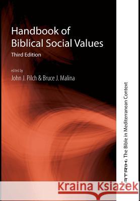 Handbook of Biblical Social Values, Third Edition John J Pilch, Ph.D., Bruce J Malina 9781498289665 Cascade Books - książka