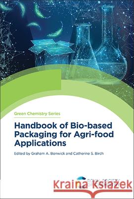 Handbook of Bio-Based Packaging for Agri-Food Applications Graham A. Bonwick Catherine S. Birch 9781839164057 Royal Society of Chemistry - książka