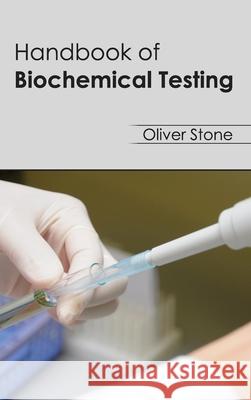 Handbook of Biochemical Testing Oliver Stone 9781632393708 Callisto Reference - książka