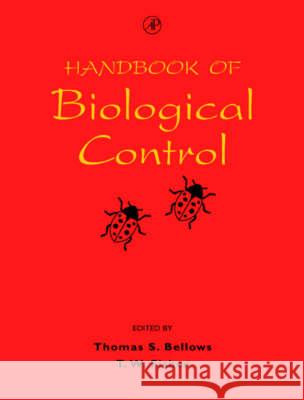 Handbook of Biological Control: Principles and Applications of Biological Control T.W. Fisher etc. Thomas S. Bellows 9780122573057 Academic Press Inc - książka