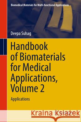 Handbook of Biomaterials for Medical Applications, Volume 2: Applications Deepa Suhag 9789819759057 Springer - książka