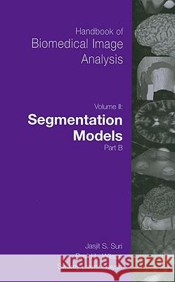 handbook of biomedical image analysis: volume 2: segmentation models part b  Wilson, David 9780306486050 PLENUM PUBLISHING CORPORATION - książka