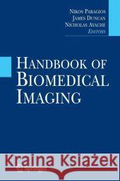 Handbook of Biomedical Imaging: Methodologies and Clinical Research Paragios, Nikos 9780387097480 SPRINGER-VERLAG NEW YORK INC. - książka