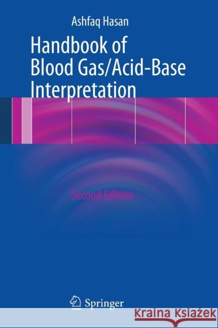 Handbook of Blood Gas/Acid-Base Interpretation Ashfaq Hasan 9781447143147 Springer - książka