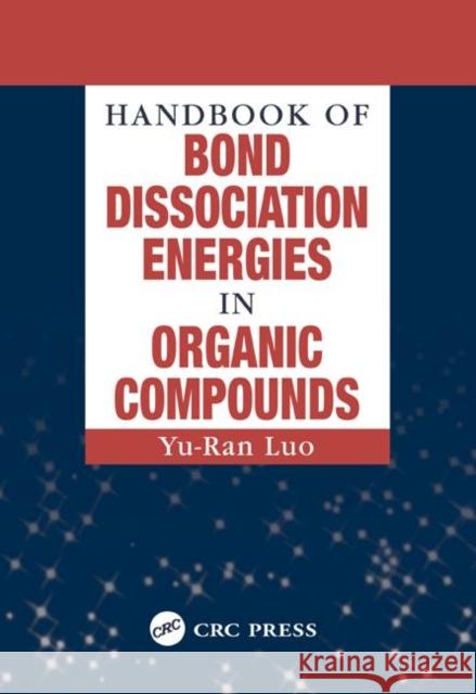 Handbook of Bond Dissociation Energies in Organic Compounds Yu-Ran Luo Robert J. Ahrens Thomas J. Rice 9780849315893 CRC - książka