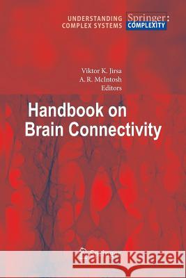 Handbook of Brain Connectivity Viktor K Jirsa A R McIntosh  9783642420870 Springer - książka