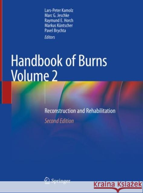 Handbook of Burns Volume 2: Reconstruction and Rehabilitation Kamolz, Lars-Peter 9783030345105 Springer - książka