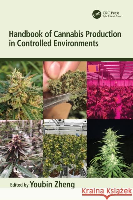 Handbook of Cannabis Production in Controlled Environments Youbin Zheng 9780367713546 CRC Press - książka