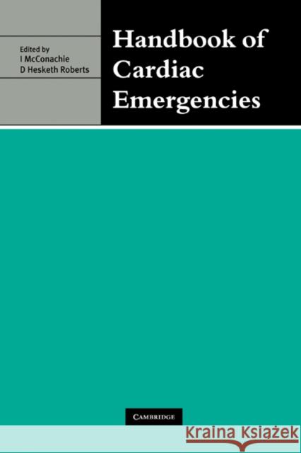 Handbook of Cardiac Emergencies Ian McConachie David Hesketh Roberts 9780521265218 Cambridge University Press - książka