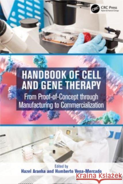 Handbook of Cell and Gene Therapy: From Proof-Of-Concept Through Manufacturing to Commercialization Hazel Aranha Humberto Vega-Mercado 9781032257983 CRC Press - książka