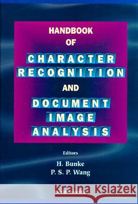 Handbook of Character Recognition and Document Image Analysis Bunke, Horst 9789810222703 World Scientific Publishing Company - książka