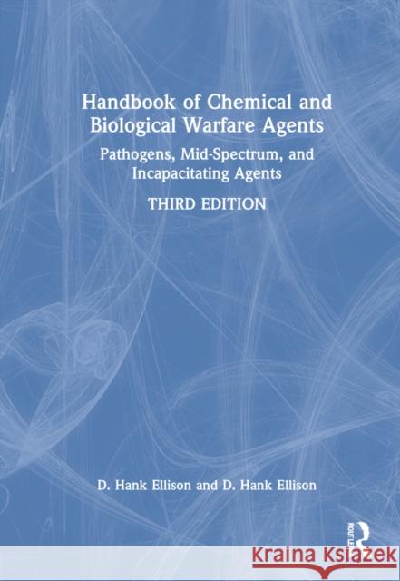 Handbook of Chemical and Biological Warfare Agents, Volume 2: Nonlethal Chemical Agents and Biological Warfare Agents Ellison, D. Hank 9781032137247 CRC Press - książka
