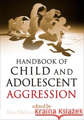 Handbook of Child and Adolescent Aggression Tina Malti Kenneth H. Rubin Tracy Vaillancourt 9781462526208 Guilford Publications - książka