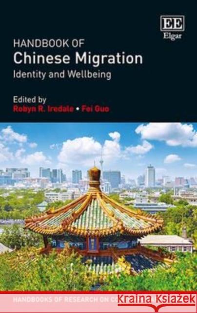 Handbook of Chinese Migration: Identity and Wellbeing Robyn R. Iredale Fei Guo  9781783476633 Edward Elgar Publishing Ltd - książka