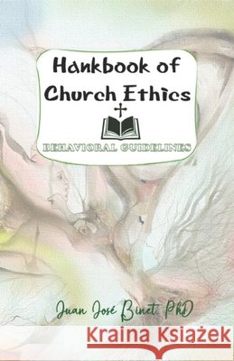 Handbook of Church Ethics: & Behavioral Guidelines Binet, Juan J. 9798287377304 Independently Published - książka