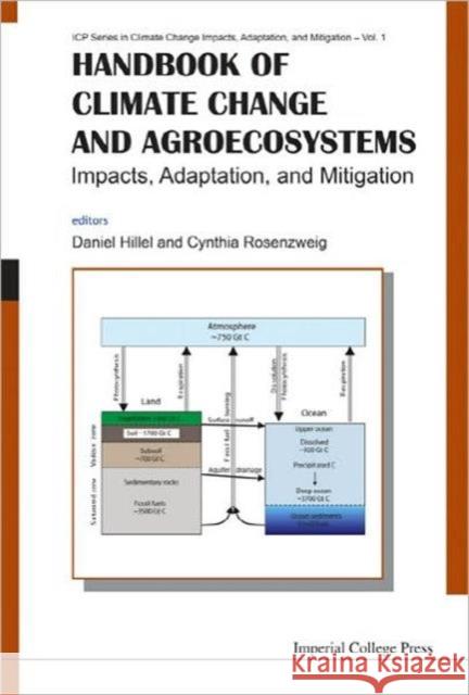 Handbook of Climate Change and Agroecosystems: Impacts, Adaptation, and Mitigation Hillel, Daniel 9781848166554 Imperial College Press - książka
