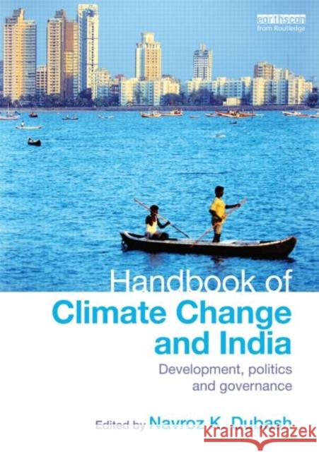 Handbook of Climate Change and India : Development, Politics and Governance Navroz Dubash                            Dubash K. Dubash 9781849713580 Earthscan Publications - książka