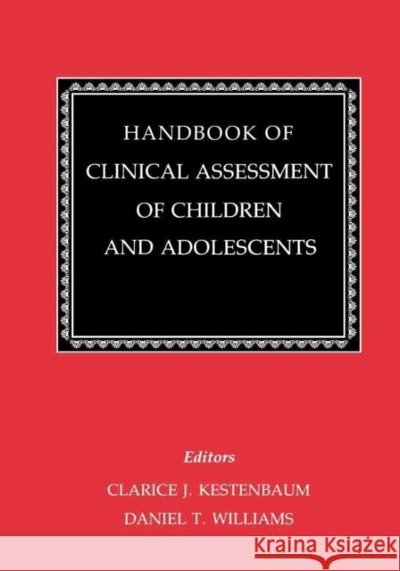 Handbook of Clinical Assessment of Children and Adolescents (2 Volume Set) Clarice J. Kestenbaum Daniel T. Williams  9780814745908 New York University Press - książka