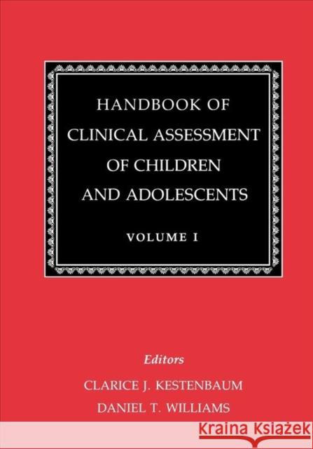 Handbook of Clinical Assessment of Children and Adolescents (Vol. 1) Clarice J. Kestenbaum Daniel T. Williams Kestenbaum 9780814745922 New York University Press - książka