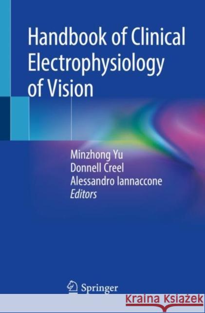 Handbook of Clinical Electrophysiology of Vision Minzhong Yu Donnell Creel Alessandro Iannaccone 9783030304195 Springer - książka