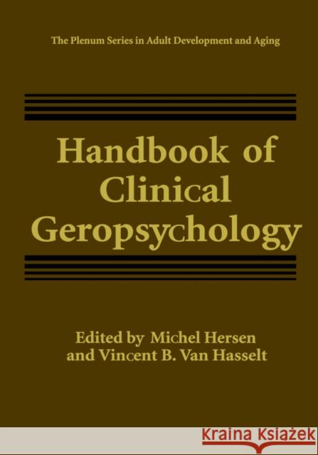 Handbook of Clinical Geropsychology Michel Hersen Vincent B. Va 9780306456619 Springer - książka