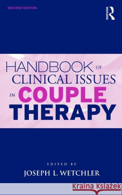 Handbook of Clinical Issues in Couple Therapy Joseph L. Wetchler 9780415804752 Routledge - książka