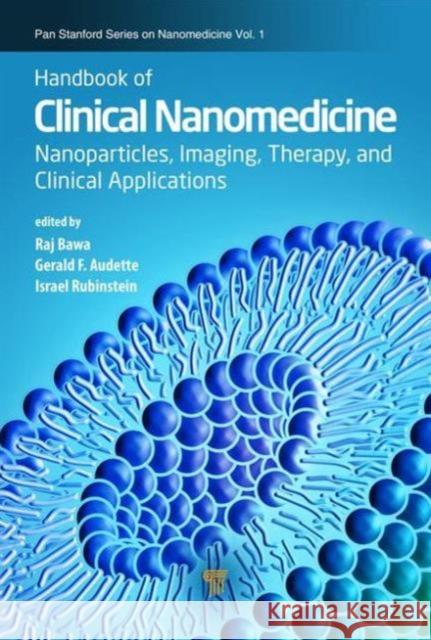 Handbook of Clinical Nanomedicine: Nanoparticles, Imaging, Therapy, and Clinical Applications Raj Bawa Gerald F. Audette Israel Rubinstein 9789814669207 Pan Stanford Publishing Pte Ltd - książka