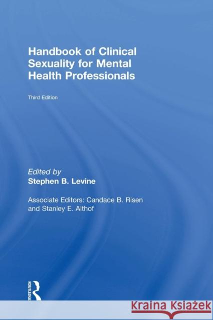 Handbook of Clinical Sexuality for Mental Health Professionals Stephen Levine Candace B. Risen Stanley E. Althof 9781138860254 Routledge - książka