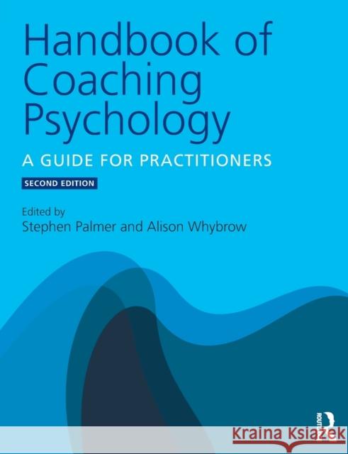 Handbook of Coaching Psychology: A Guide for Practitioners Stephen Palmer Alison Whybrow 9781138775329 Taylor & Francis Ltd - książka