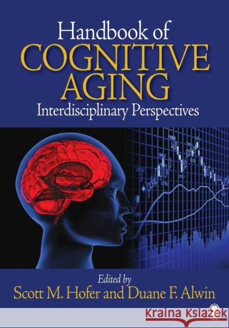 Handbook of Cognitive Aging: Interdisciplinary Perspectives Hofer, Scott M. 9781412960281 Sage Publications - książka
