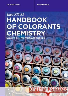 Handbook of Colorants Chemistry: In Painting, Art and Inks Ingo Kl?ckl 9783110777000 de Gruyter - książka