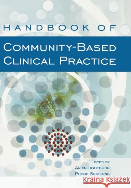 Handbook of Community-Based Clinical Practice Anita Lightburn Phebe Sessions 9780195159226 Oxford University Press - książka
