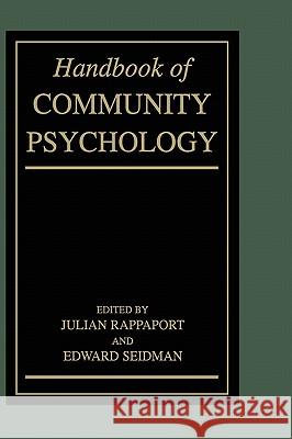 Handbook of Community Psychology Julian Rappaport, Edward Seidman 9780306461606 Springer Science+Business Media - książka