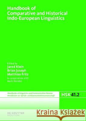 Handbook of Comparative and Historical Indo-European Linguistics: An International Handbook Jared Klein Brian Joseph Matthias Fritz 9783110521610 de Gruyter Mouton - książka