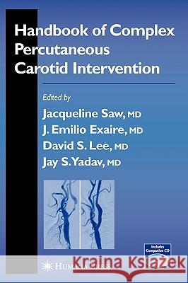 Handbook of Complex Percutaneous Carotid Intervention Jacqueline Saw Jacqueline Saw David S. Lee 9781588296054 Humana Press - książka