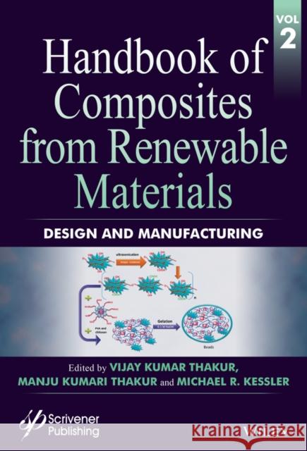 Handbook of Composites from Renewable Materials, Design and Manufacturing Vijay Kumar Thakur Manju Kumari Thakur Michael R. Kessler 9781119223658 Wiley-Scrivener - książka