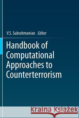 Handbook of Computational Approaches to Counterterrorism V. S. Subrahmanian 9781489987662 Springer - książka