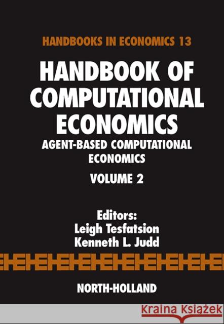 Handbook of Computational Economics: Agent-Based Computational Economics Volume 2 Tesfatsion, Leigh 9780444512536 North-Holland - książka