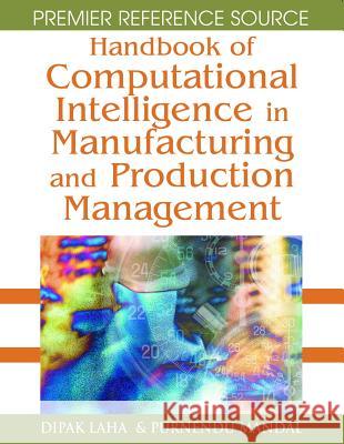 Handbook of Computational Intelligence in Manufacturing and Production Management Dipak Laha 9781599045825 Idea Group Reference - książka