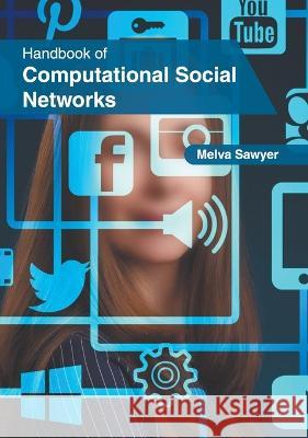 Handbook of Computational Social Networks Melva Sawyer 9781639892563 States Academic Press - książka