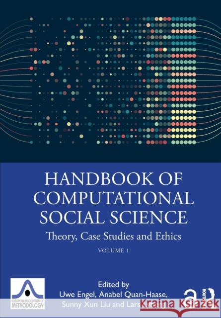 Handbook of Computational Social Science, Volume 1: Theory, Case Studies and Ethics Uwe Engel Anabel Quan-Haase Sunny Xun Liu 9780367456528 Routledge - książka