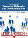 Handbook of Computer Networks and Communications: Volume II Akira Hanako 9781632402639 Clanrye International