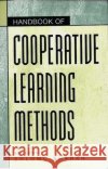 Handbook of Cooperative Learning Methods Shlomo Sharan 9780275967468 Praeger Publishers