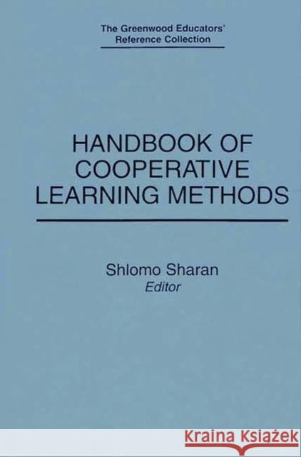 Handbook of Cooperative Learning Methods Sharan                                   Shlomo Sharan 9780313283529 Greenwood Press - książka