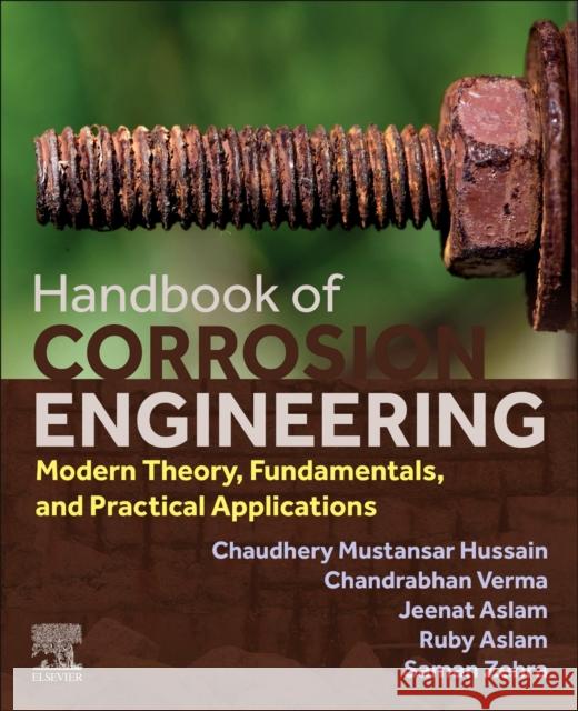 Handbook of Corrosion Engineering: Modern Theory, Fundamentals and Practical Applications Chaudhery Mustansa Chandrabhan Verma Jeenat Aslam 9780323951852 Elsevier - książka