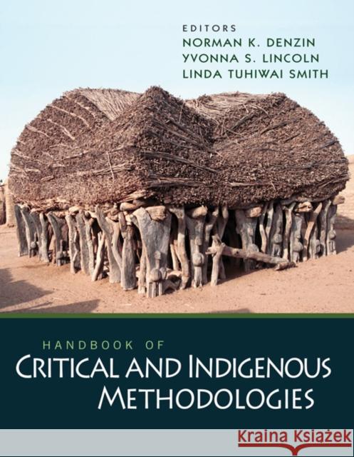 Handbook of Critical and Indigenous Methodologies Norman Denzin Yvonna S. Lincoln Linda Tuhiwai Smith 9781412918039 Sage Publications - książka