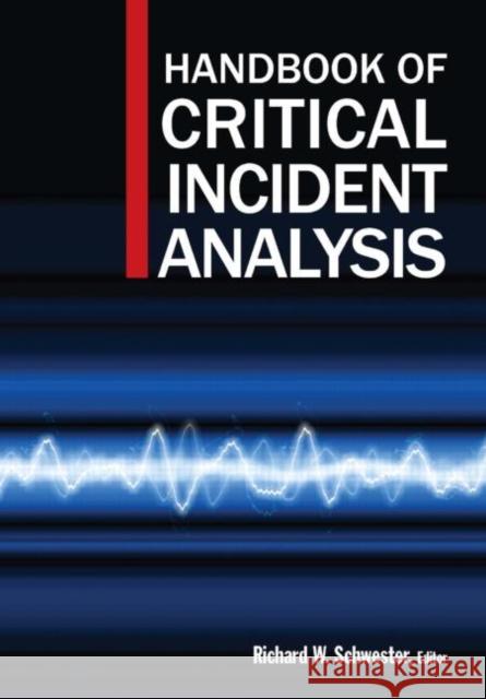 Handbook of Critical Incident Analysis Richard Schwester 9780765627247 M.E. Sharpe - książka