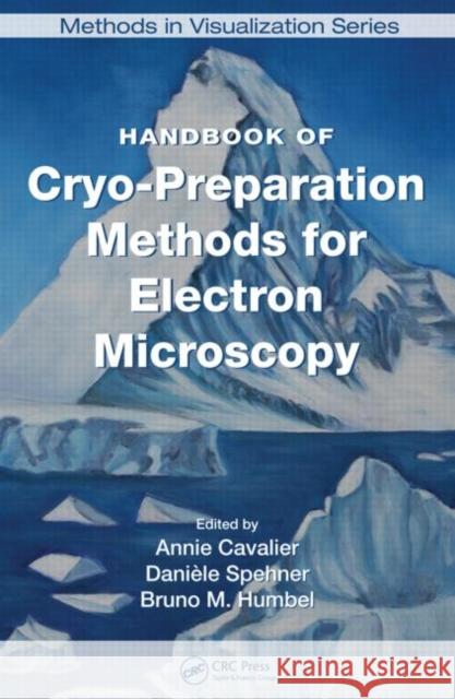 Handbook of Cryo-Preparation Methods for Electron Microscopy Cavalier Cavalier Annie Cavalier Daniele Spehner 9780849372278 CRC Press - książka